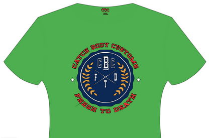 Fresh To Death T-Shirt - Catch Body Customs