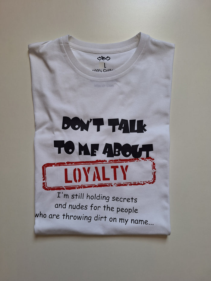 Loyalty Statement T-shirt - Catch Body Customs