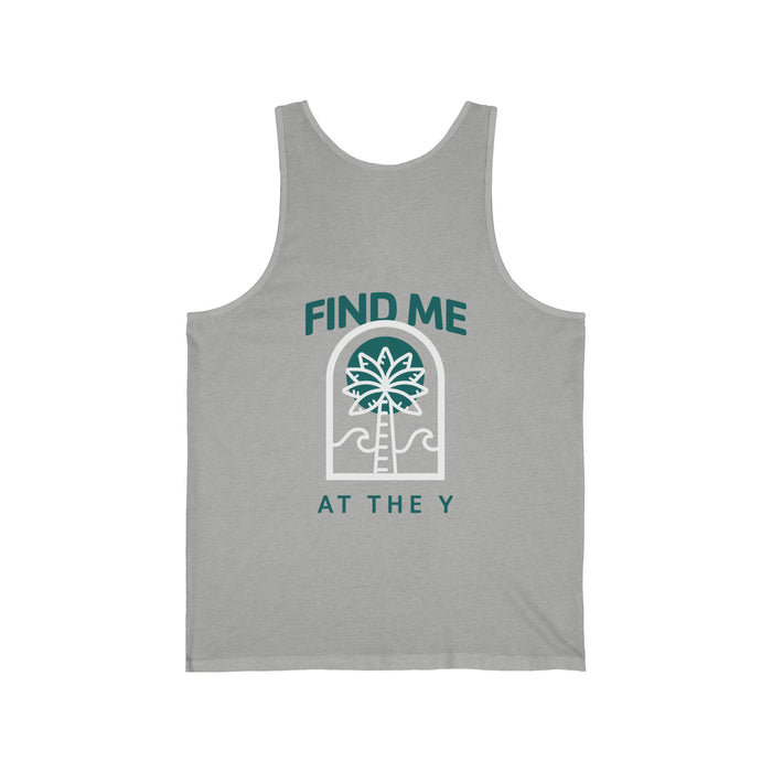 Summer Vibes - Find Me at the Y Unisex Jersey Tank