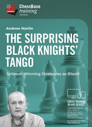 The Surprising Black Knights' Tango - Unleash Winning Strategies as Black! - ChessBase - Digital Download - Chess-House
