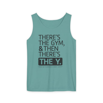 There's the Y Unisex Garment-Dyed Tank Top
