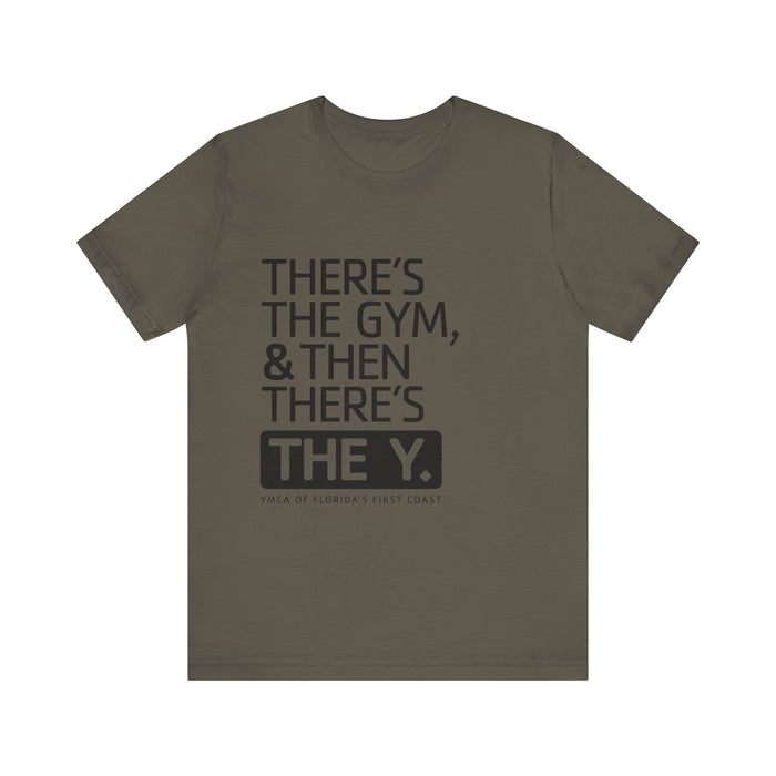 There's the Y Unisex Jersey Short Sleeve Tee