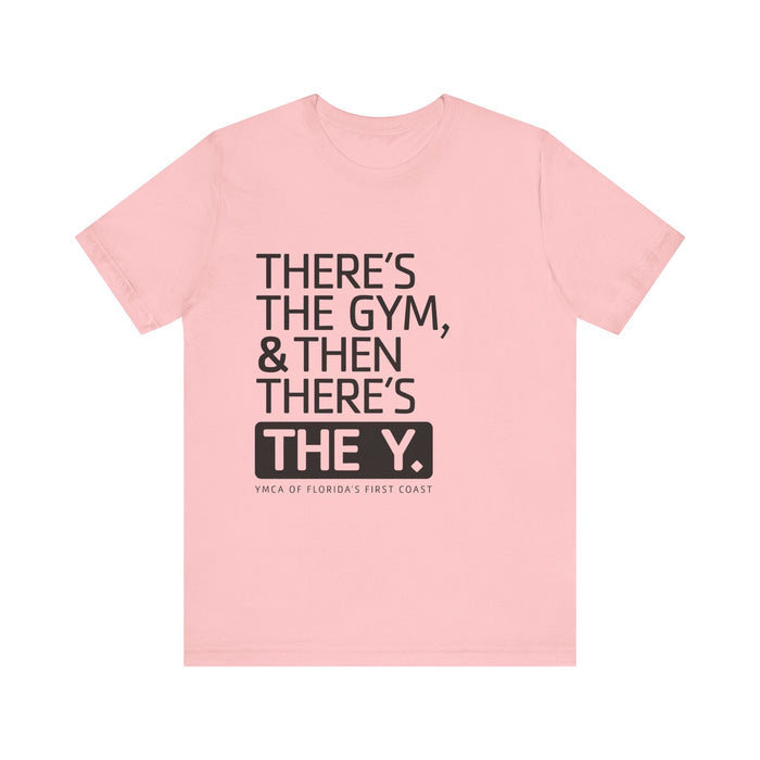 There's the Y Unisex Jersey Short Sleeve Tee