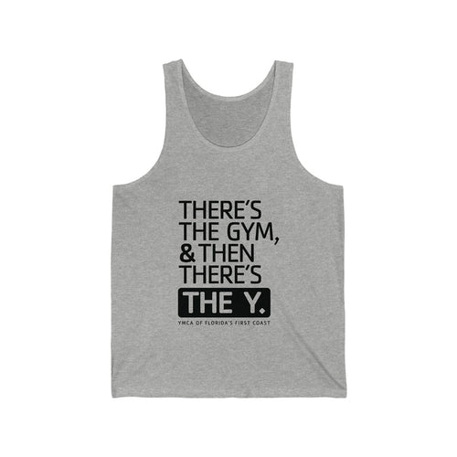There's the Y Unisex Jersey Tank