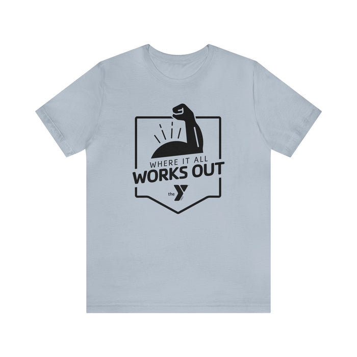 Where It All Works Out Unisex Jersey Short Sleeve Tee